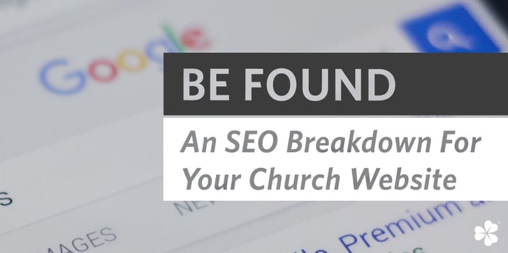 Blog-Feature-Image-Be-Found-An-SEO-Breakdown-For-Your-Church-Website (1).jpg