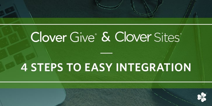 Blog-Feature-Image-Clover-Give-Clover-Sites-Four-Steps-To-Easy-Integration (1).jpg