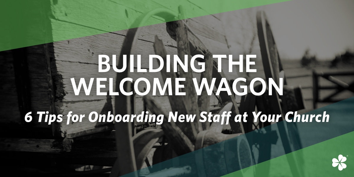 Clover-Blog-Feature-Image-Building-the-Welcome-Wagon-6-Tips-for-Onboarding-New-Staff-at-Your-Church