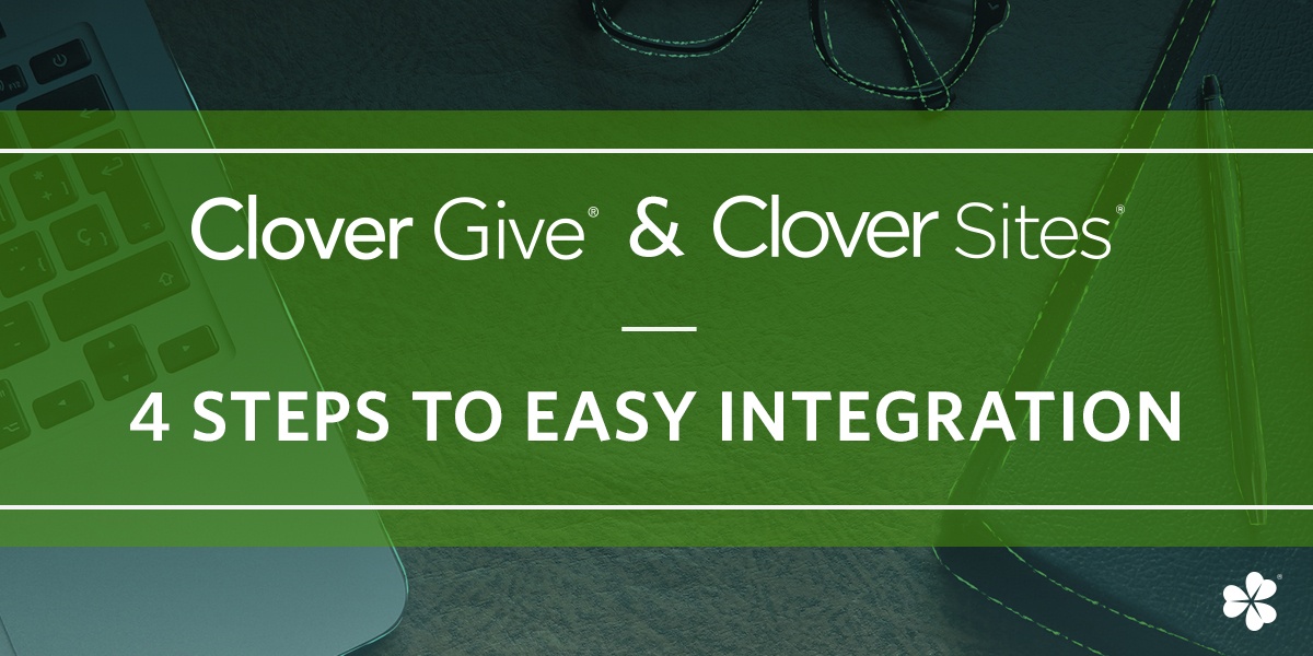 Clover Give and Clover Sites: Four Steps to Easy Integration