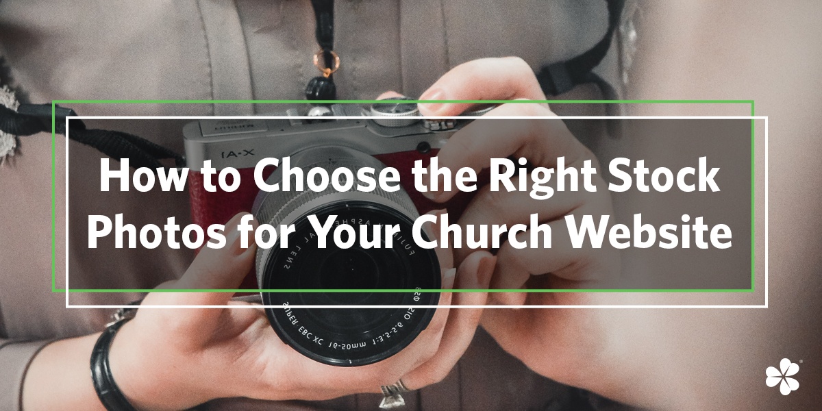 How to Choose the Right Stock Photos for Your Church Website