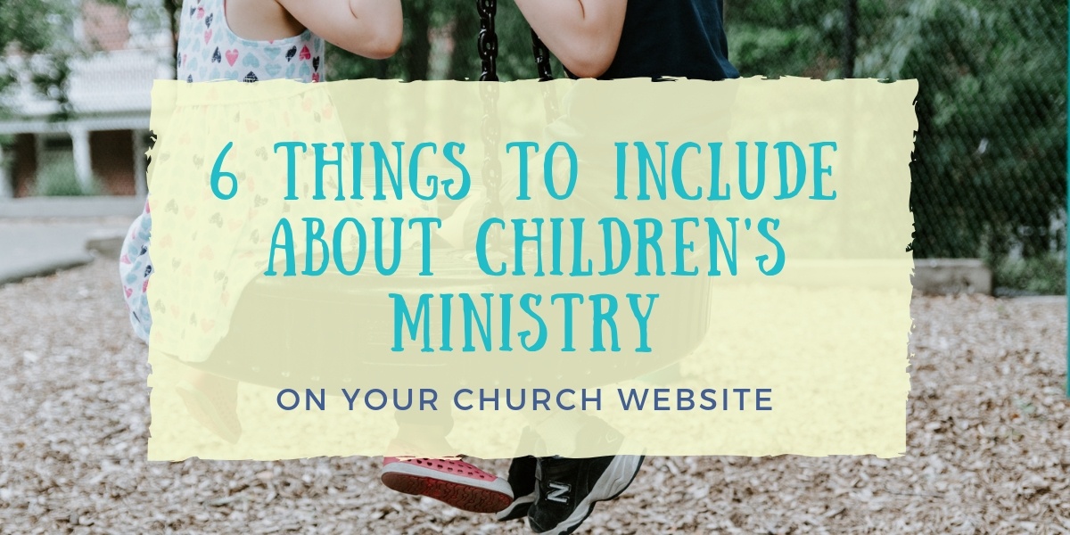 Six Things to Include About Children's Ministry on Your Church Website