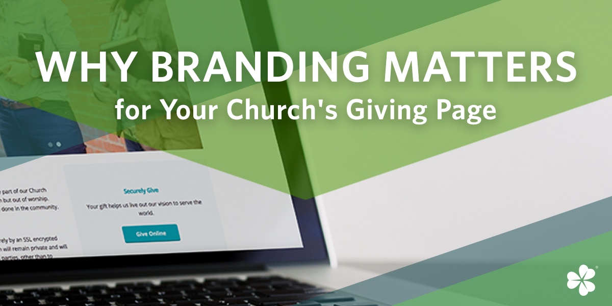 Why Branding Matters for Your Church's Giving Page