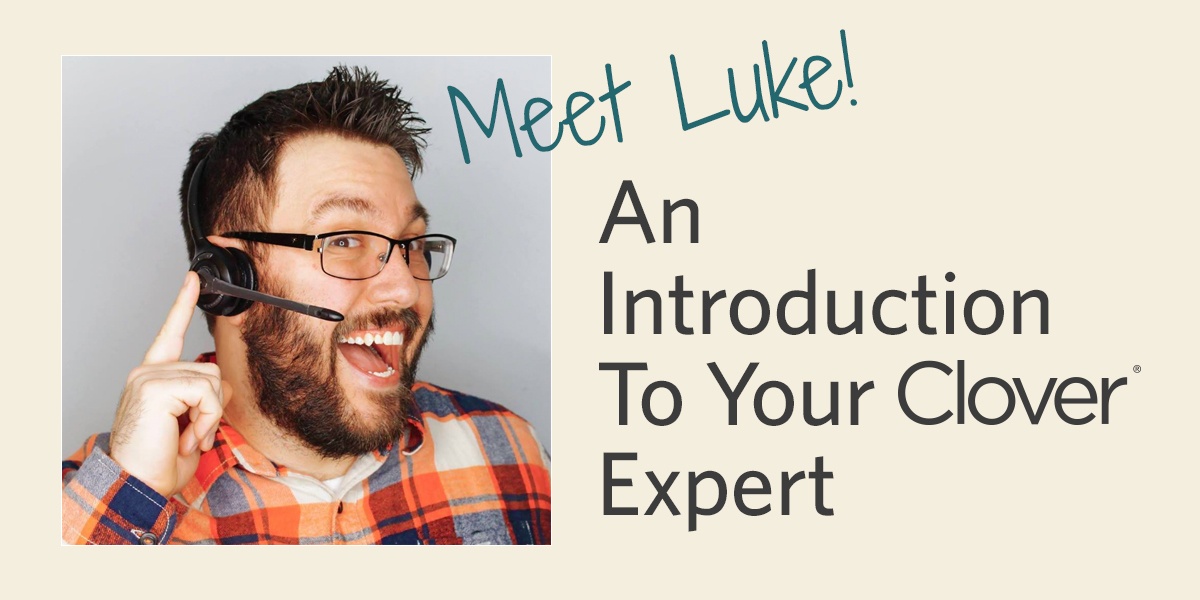 Meet Luke: An Introduction to Your Clover Expert