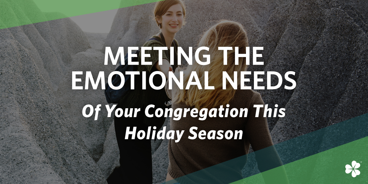 Meeting the Emotional Needs of Your Congregation This Holiday Season