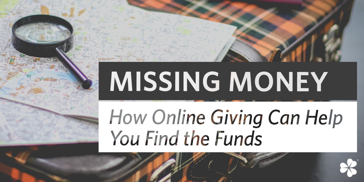 Missing Money: How Online Giving Can Help You Find the Funds