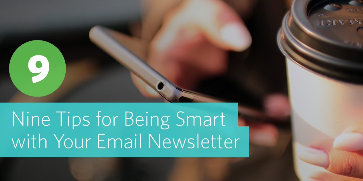 Nine Tips for Being Smart With Your Email Newsletter