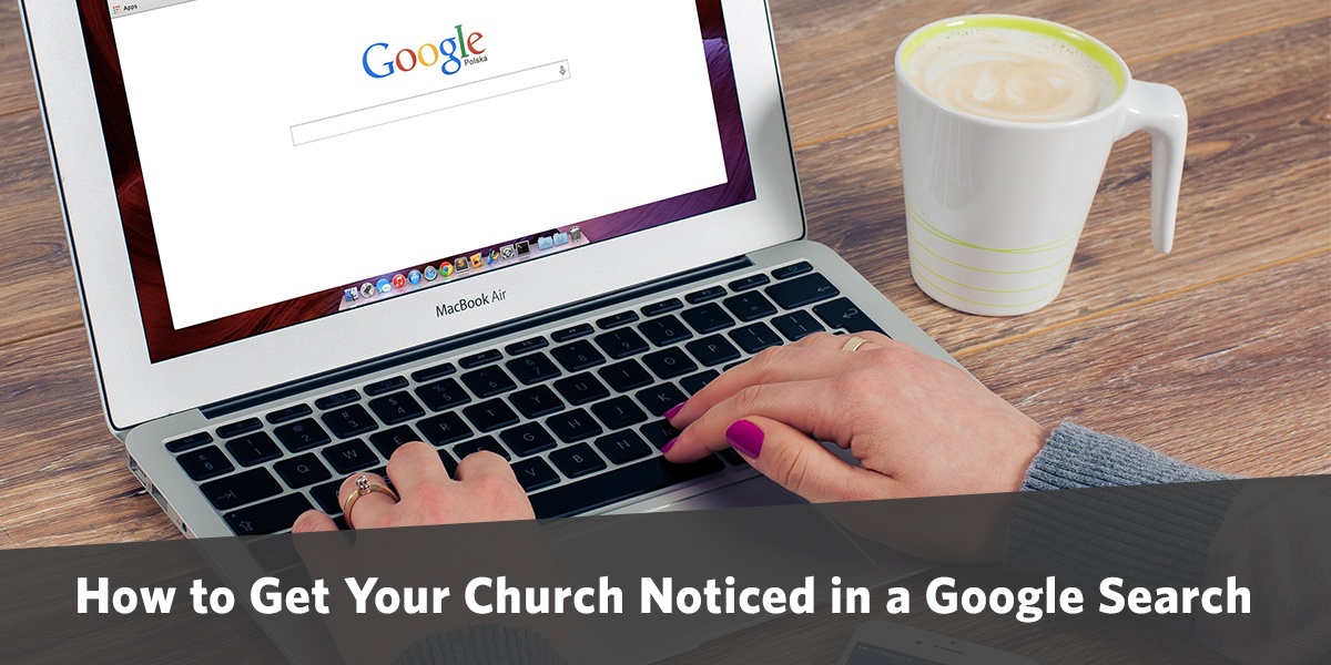 How to Get Your Church Noticed in a Google Search